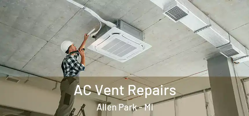  AC Vent Repairs Allen Park - MI