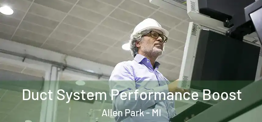  Duct System Performance Boost Allen Park - MI