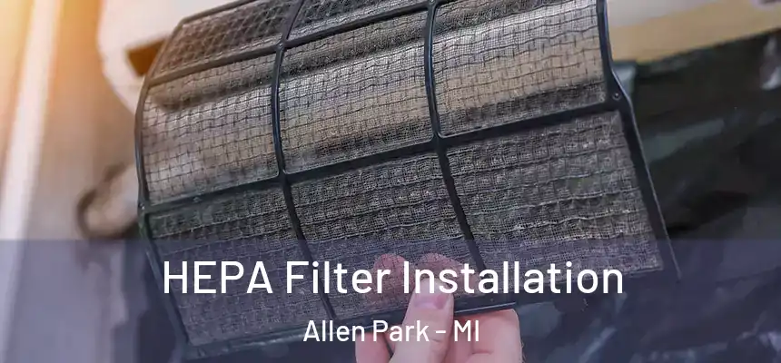  HEPA Filter Installation Allen Park - MI