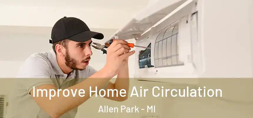  Improve Home Air Circulation Allen Park - MI